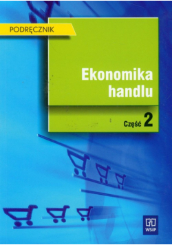 Ekonomika handlu Podręcznik część 2 Technikum