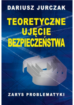 Teoretyczne ujęcie bezpieczeństwa
