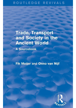 Trade, Transport and Society in the Ancient World (Routledge Revivals)
