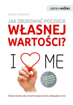 Jak zbudować poczucie własnej wartości