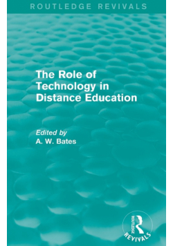 The Role of Technology in Distance Education (Routledge Revivals)