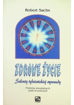 Zdrowe życie Sekrety tybetańskiej ayurwedy