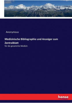 Medizinische Bibliographie und Anzeiger zum Zentralblatt