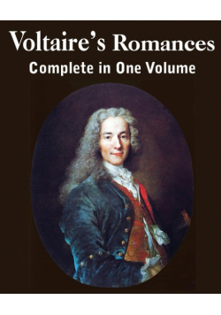 Voltaire's Romances, Complete in One Volume