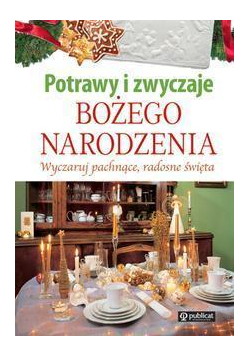 Potrawy i zwyczaje Bożego Narodzenia