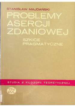 Problemy asercji zdaniowej.Szkice pragmatyczne