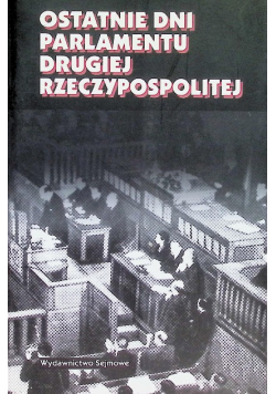 Ostatnie dni parlamentu Drugiej Rzeczypospolitej