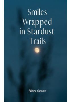 Smiles Wrapped in Stardust Trails