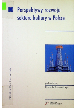 Perspektywy rozwoju sektora kultury w Polsce