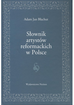 Słownik artystów reformackich w Polsce
