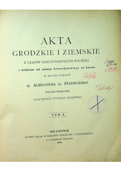 Akta Grodzkie i ziemskie z czasów Rzeczypospolitej Polskiej tom 10 1884 r