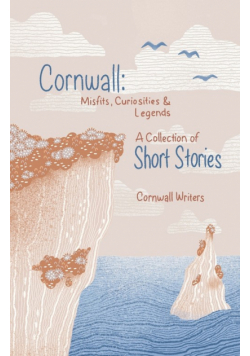 Cornwall Misfits Curiosities and Legends