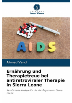 Ernährung und Therapietreue bei antiretroviraler Therapie in Sierra Leone