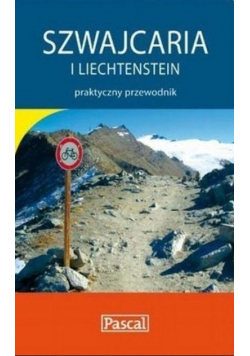 Szwajcaria i Liechtenstein Praktyczny przewodnik