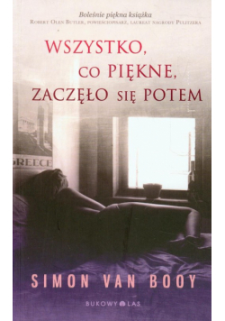 Wszystko, co piękne, zaczęło się potem