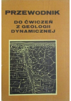 Przewodnik do ćwiczeń z geologii dynamicznej