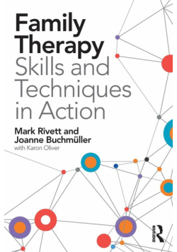 Family Therapy Skills and Techniques in Action