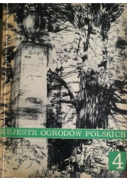 Rejestr ogrodów polskich  Zeszyt 4