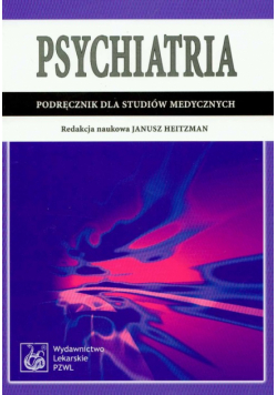 Psychiatria. Podręcznik dla studiów medycznych