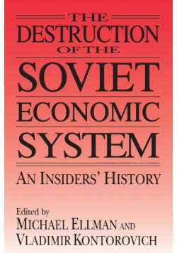 The Destruction of the Soviet Economic System