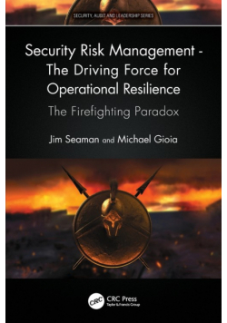 Security Risk Management - The Driving Force for Operational Resilience