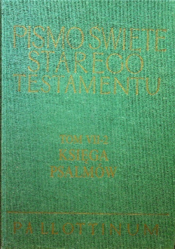 Pismo Święte Starego Testamentu. Tom VII-2 Księga Psalmów