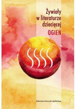 Żywioły w literaturze dziecięcej Ogień