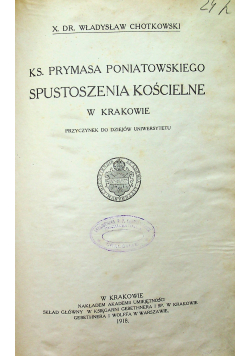 Ks Prymasa Poniatowskiego spustoszenia kościelne w Krakowie 1918 r