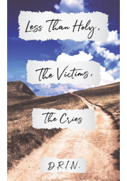Less Than Holy, The Victims, The Cries