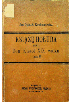 Książę Hołuba czyli Don Kiszot XIX wieku część III 1896r