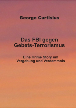 Das FBI gegen Gebets-Terrorismus