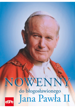 Nowenny do błogosławionego Jana Pawła II