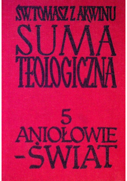 Suma Teologiczna Aniołowie świat widzialny Tom 5