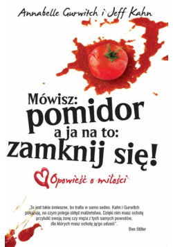 Mówisz pomidor a ja na to zamknij się