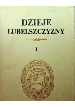 Dzieje Lubelszczyzny Tom 1