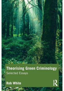 Theorising Green Criminology