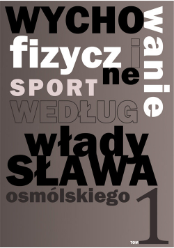 Wychowanie fizyczne i sport według Władysława Osmólskiego 1