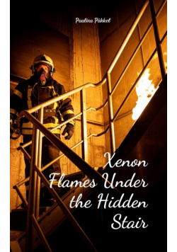 Xenon Flames Under the Hidden Stair