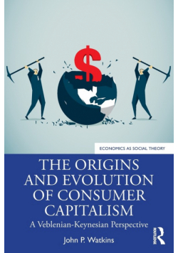 The Origins and Evolution of Consumer Capitalism
