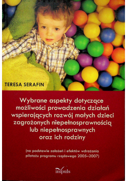 Wybrane aspekty dotyczące możliwości prowadzenia działań wspierających rozwój małych dzieci zagrożonych niepełnosprawnością lub niepełnosprawnych oraz ich rodziny