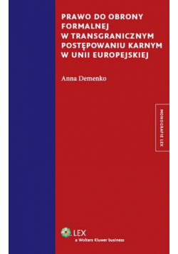 Prawo do obrony formalnej w transgranicznym postępowaniu karnym w Unii Europejskiej