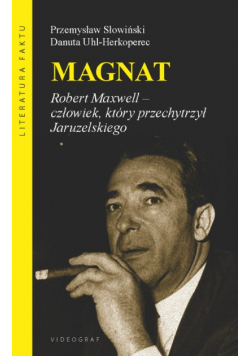 Magnat Robert Maxwell - Człowiek, który oszukał Jaruzelskiego
