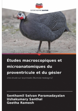 Études macroscopiques et microanatomiques du proventricule et du gésier