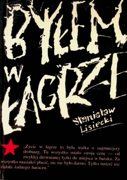 Byłem w łagrze