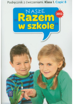 Nasze Razem w szkole 1 Podręcznik z ćwiczeniami część 8