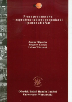 Praca przymusowa Zagrożone sektory gospodarki i pomoc ofiarom
