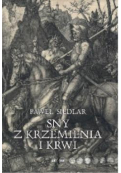 Sny z krzemienia i krwi