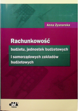 Rachunkowość budżetu, jednostek budżetowych i samorządowych zakładów budżetowych
