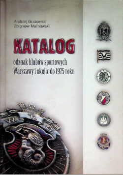 Katalog odznak klubów sportowych Warszawy i okolic do 1975 roku