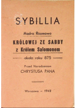 Sybillia Mądra rozmowa Królowej ze Sabby z Królem Salomonem, 1943 r.